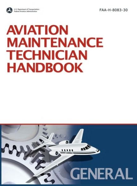 Cover for Federal Aviation Administration · Aviation Maintenance Technician Handbook: General (2008 Revision, Incorporating 2011 Addendum) (Hardcover Book) (2012)