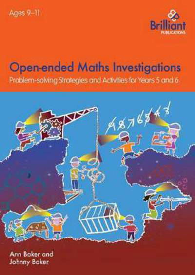 Cover for Ann Baker · Open-ended Maths Investigations, 9-11 Year Olds: Maths Problem-solving Strategies for Years 5-6 (Pocketbok) (2015)