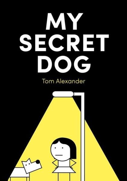 Cover for Tom Alexander · My Secret Dog (Inbunden Bok) (2017)