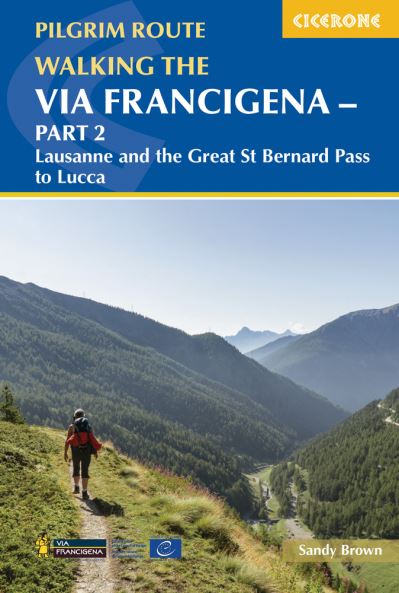 Walking the Via Francigena Pilgrim Route - Part 2: Lausanne and the Great St Bernard Pass to Lucca - The Reverend Sandy Brown - Bøger - Cicerone Press - 9781786310866 - 23. juni 2021