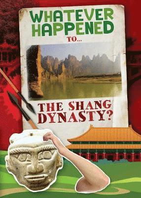 Cover for Kirsty Holmes · The Shang Dynasty - Whatever Happened To... (Hardcover Book) (2019)