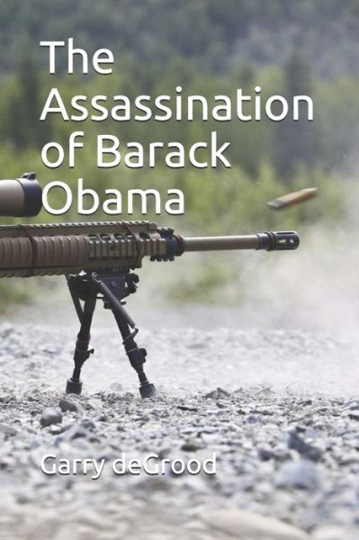 Cover for Garry Degrood · The Assassination of Barack Obama (Paperback Book) (2019)