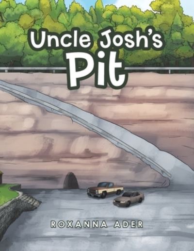 Cover for Roxanna Ader · Uncle Josh's Pit (Book) (2020)
