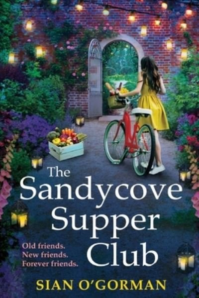 Cover for Sian O'Gorman · The Sandycove Supper Club: The BRAND NEW uplifting, warm, page-turning Irish read from Sian O'Gorman for summer 2022 (Pocketbok) [Large type / large print edition] (2022)