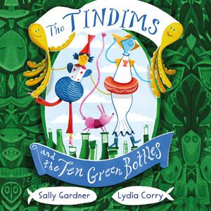 Cover for Sally Gardner · The Tindims and the Ten Green Bottles - The Tindims Series (Audiobook (CD)) [Unabridged edition] (2021)