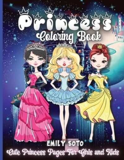 Princess Coloring Book - Emily Soto - Książki - Angelica S. Davis - 9781803903866 - 18 września 2021