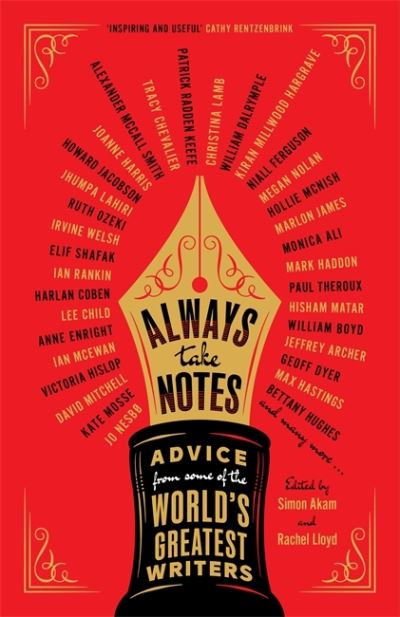 Always Take Notes: Advice from some of the world's greatest writers - Simon Akam - Books - Bonnier Books Ltd - 9781804188866 - November 7, 2024