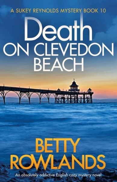 Cover for Betty Rowlands · Death on Clevedon Beach: An absolutely addictive English cozy mystery novel - Sukey Reynolds Mystery (Pocketbok) (2019)