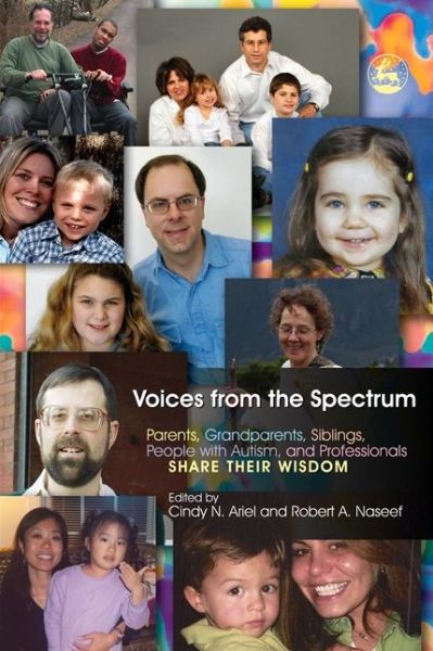 Cindy N Ariel · Voices from the Spectrum: Parents, Grandparents, Siblings, People with Autism, and Professionals Share Their Wisdom (Paperback Book) (2005)