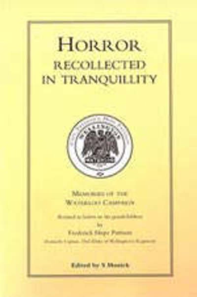 Horror Recollected in Tranquillity: Memories of the Waterloo Campaign - Frederick Hope Pattison - Books - Naval & Military Press Ltd - 9781843420866 - April 19, 2001