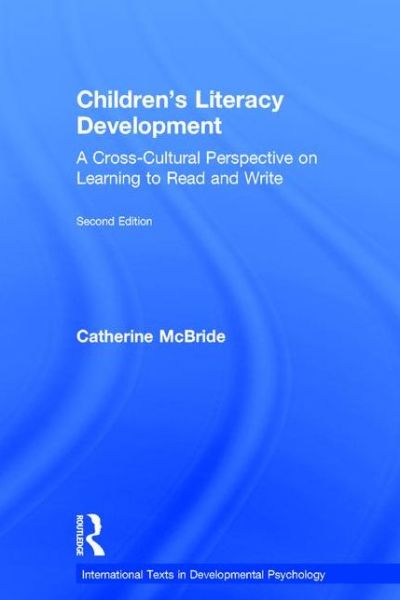 Cover for McBride, Catherine (Chinese University of Hong Kong) · Children's Literacy Development: A Cross-Cultural Perspective on Learning to Read and Write - International Texts in Developmental Psychology (Hardcover Book) (2015)