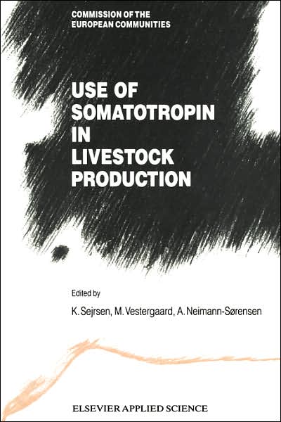 Cover for K Serjsen · The Use of Somatotropin in Livestock Production (Hardcover Book) (1989)