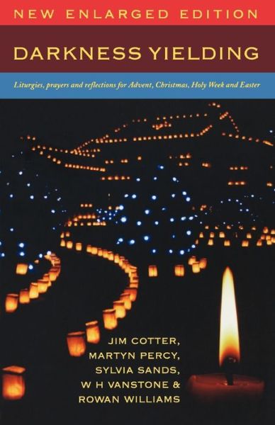 Cover for Jim Cotter · Darkness Yielding: Liturgies, Prayers and Reflections for Christmas, Holy Week and Easter (Taschenbuch) (2009)