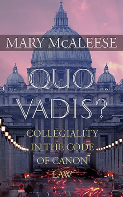 Cover for Mary Mcaleese · Quo Vadis: Collegiality in the Code of Canon Law (Hardcover Book) (2014)