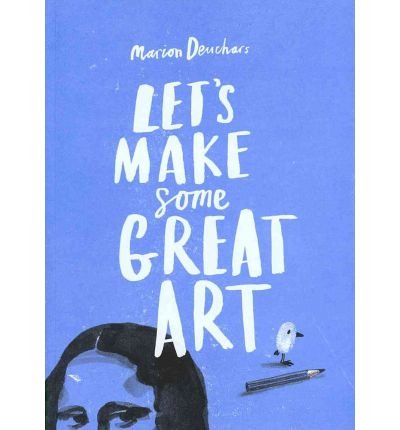 Let's Make Some Great Art - Marion Deuchars - Books - Hachette Children's Group - 9781856697866 - August 22, 2011