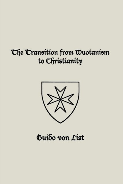 Cover for Guido Von List · The Transition from Wuotanism to Christianity (Pocketbok) (2022)
