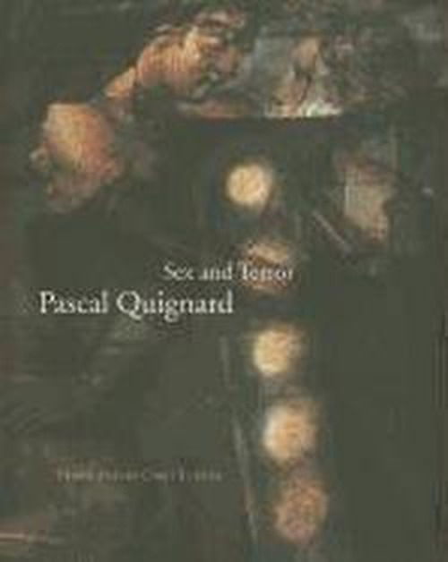 Cover for Pascal Quignard · Sex and Terror - The French List (Hardcover Book) (2012)