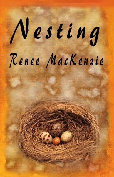 Cover for Renee Mackenzie · Nesting (Paperback Book) (2014)