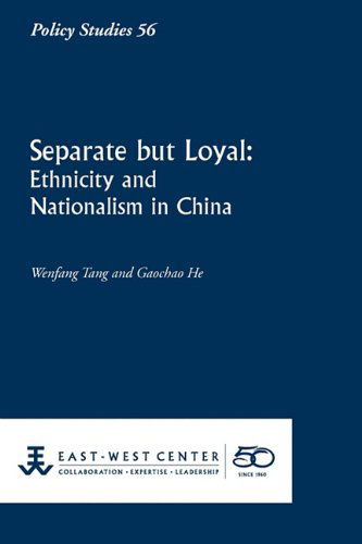 Cover for Gaochao He · Separate but Loyal: Ethnicity and Nationalism in China (Policy Studies (East-west Center Washington)) (Pocketbok) (2010)