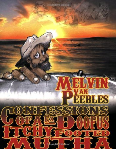 Cover for Melvin Van Peebles · Confessions of a Ex-doofus-itchyfooted Mutha (Paperback Bog) [First edition] (2009)
