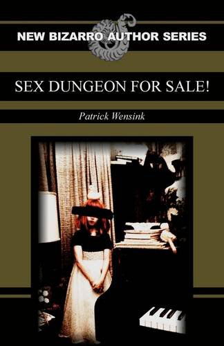 Cover for Patrick Wensink · Sex Dungeon For Sale! (Paperback Book) (2009)