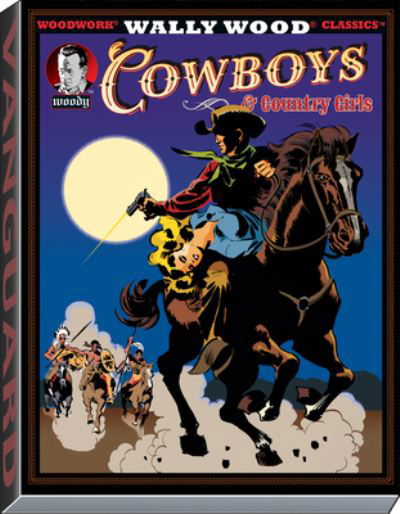 Cover for Wallace Wood · Wally Wood Cowboys &amp; Country Girls - Woodwork, Wally Wood Classics (Hardcover Book) (2023)