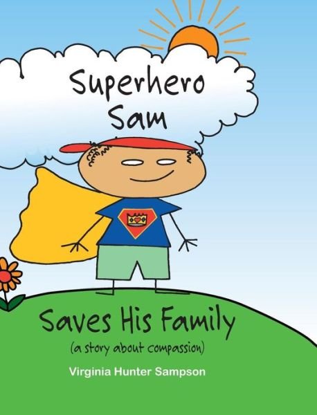 Cover for Virginia Hunter Sampson · Superhero Sam Saves His Family (Hardcover Book) (2015)