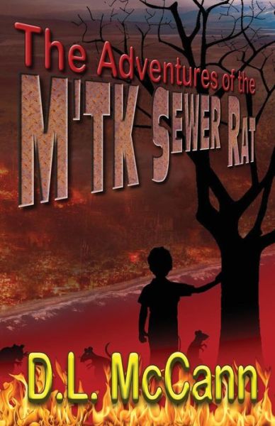 Cover for D. L. McCann · The Adventures of the M'TK Sewer Rat (Paperback Book) (2016)