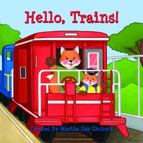 Cover for Martha Day Zschock · Hello, Trains! (Book) (2023)