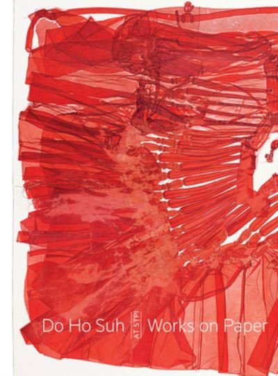 Cover for Do Ho Suh · Do Ho Suh: Works on Paper at STPI (Hardcover Book) (2021)