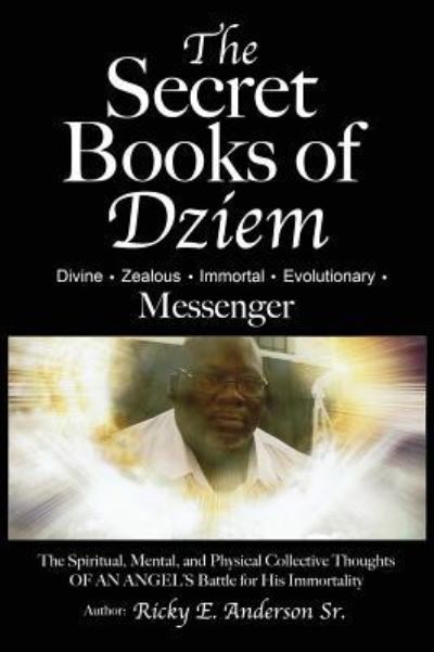 Cover for Ricky E Anderson · The Secret Books of Dziem Messenger (Hardcover Book) (2018)