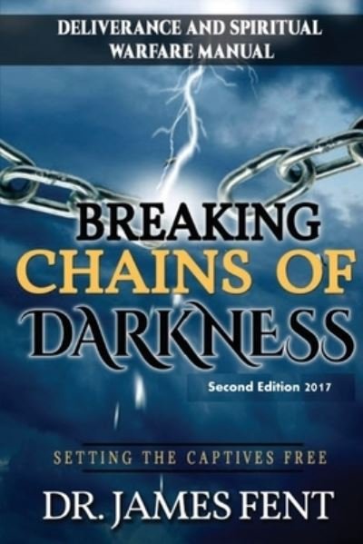 Cover for Fent Dr James · Breaking Chains of Darkness and Setting the Captives Free (Paperback Book) (2018)