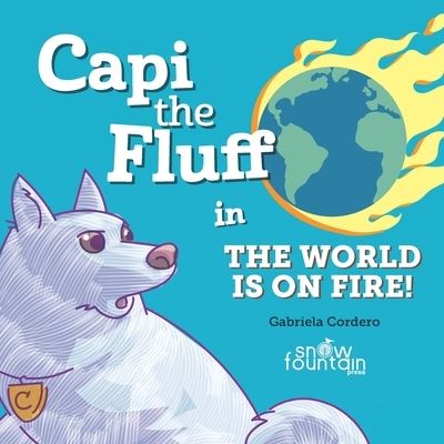 Cover for Douglas Campos · Capi the Fluff in the World Is on Fire! (Paperback Book) (2021)