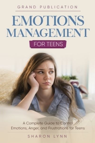 Cover for Grand Publication · Emotions Management for Teens (Book) (2022)