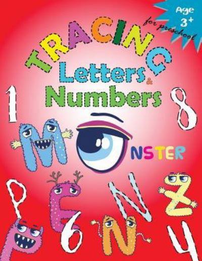 Cover for Letter Tracing Workbook Designer · Tracing Letters and Numbers for Preschool (monster) (Paperback Bog) (2017)