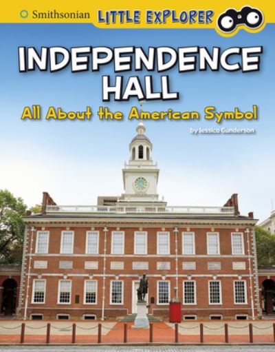 Independence Hall - Jessica Gunderson - Books - PEBBLE BOOKS - 9781977125866 - August 1, 2020