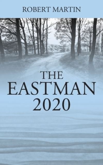Cover for Robert Martin · The Eastman: 2020 (Paperback Book) (2021)
