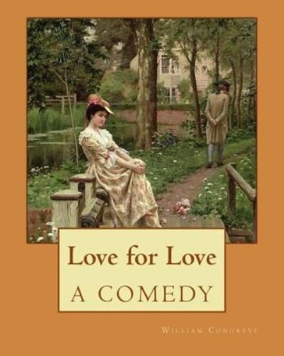 Cover for William Congreve · Love for Love a Comedy. by (Paperback Book) (2017)
