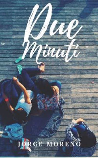 Cover for Jorge Moreno · Due Minuti (Paperback Book) (2018)