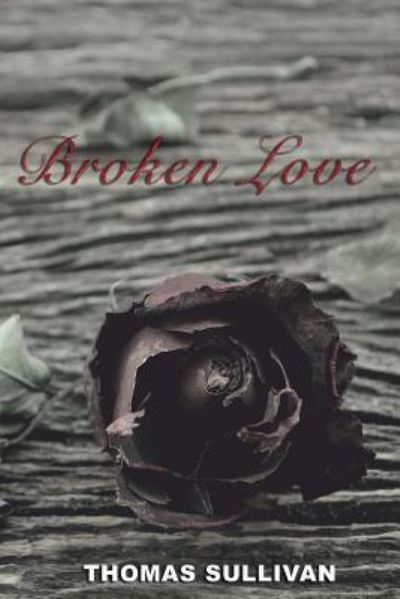 Cover for Thomas Sullivan · Broken Love (Paperback Book) (2017)