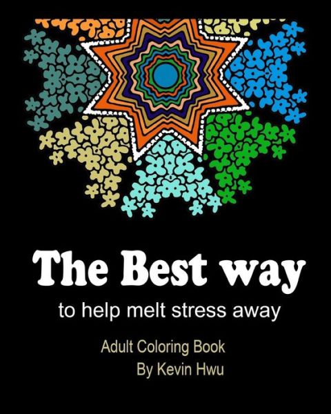 Cover for Kevin Hwu · The Best Way To Help Melt Stress Away (Paperback Book) (2017)