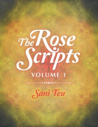 Cover for Sani Teu · The Rose Scripts (Paperback Book) (2021)