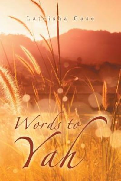 Cover for Lateisha Case · Words to Yah (Paperback Book) (2018)