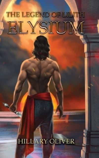 Cover for Hillary Oliver · Elysium - The Legend of Lilith (Hardcover Book) (2020)