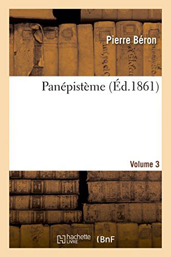 Panepisteme. Volume 3 - Sciences - Pierre Beron - Książki - Hachette Livre - BNF - 9782013460866 - 1 października 2014