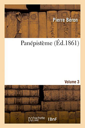 Cover for Pierre Beron · Panepisteme. Volume 3 - Sciences (Paperback Book) [French edition] (2014)