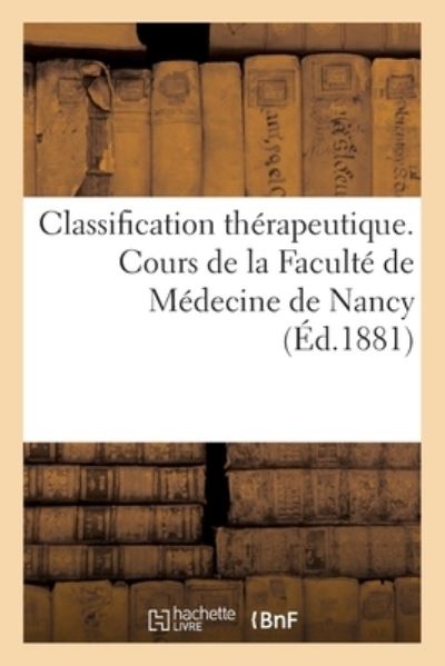 Cover for Sans Auteur · Cours de thérapeutique et de matière médicale. Classification thérapeutique (Taschenbuch) (2018)