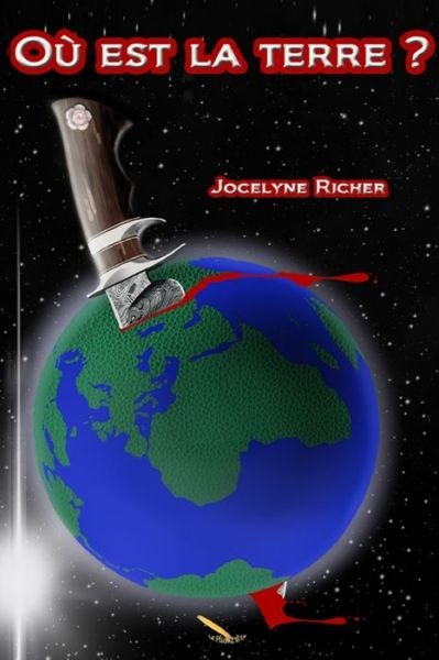 Cover for Jocelyne Richer · Ou est la terre ? (Pocketbok) (2019)