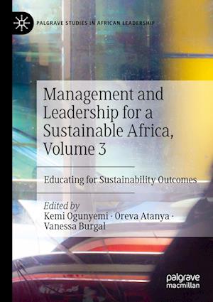 Cover for Management and Leadership for a Sustainable Africa, Volume 3: Educating for Sustainability Outcomes - Palgrave Studies in African Leadership (Paperback Book) [2022 edition] (2023)