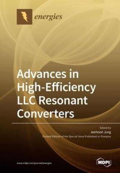 Cover for Jeehoon Jung · Advances in High-Efficiency LLC Resonant Converters (Paperback Book) (2020)